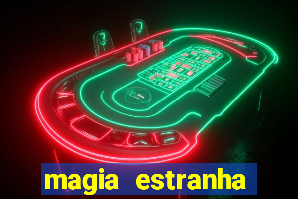 magia estranha filme completo dublado google drive